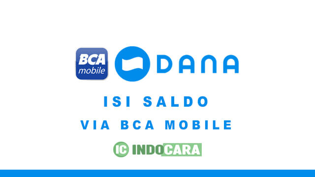 Cara Isi Saldo Dana Lewat M Banking BCA Mobile - IndoCara