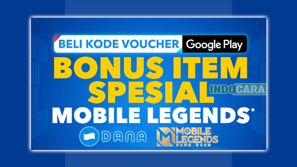 Promo Beli Voucher Google Play, Bonus Item Mobile Legends - IndoCara