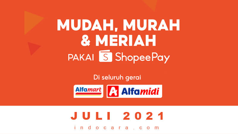 Promo ShopeePay Alfamart Terbaru 16-31 Juli 2021 - IndoCara