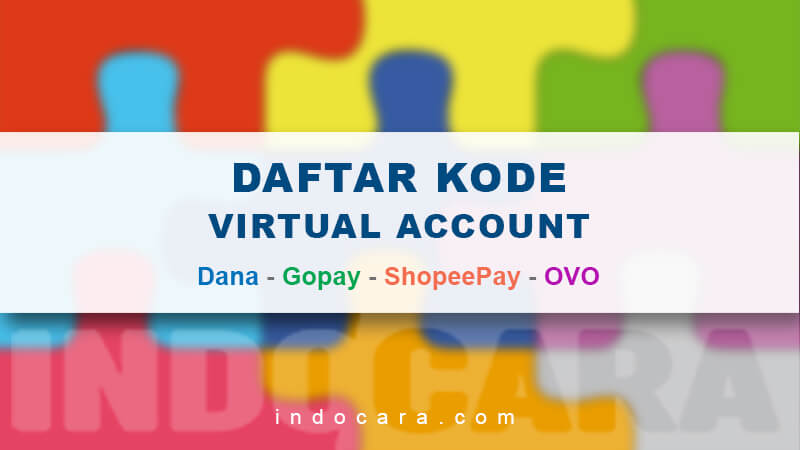 Daftar Nomor Virtual Account Dana, Gopay, ShopeePay, OVO