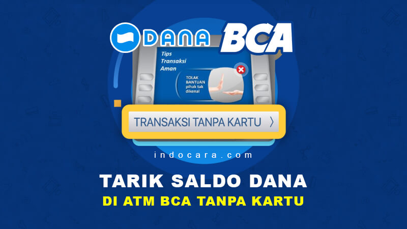 Cara Tarik Tunai Saldo DANA di ATM Bank BCA Tanpa Kartu 2021 - IndoCara