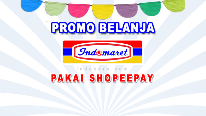 Promo ShopeePay Indomaret Terbaru - IndoCara