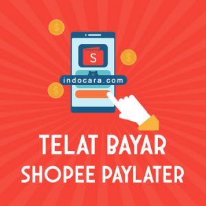 Pengalaman Telat Bayar Shopee Paylater, Risiko & Denda - IndoCara