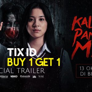 Promo TIX ID Buy 1 Get 1 - Kalian Pantas Mati - IndoCara